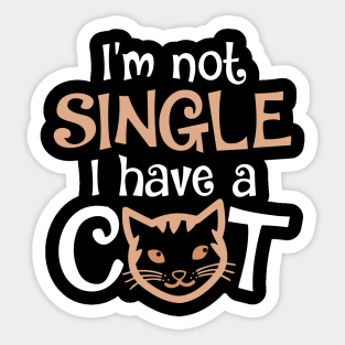 I'm Not Single I Have a Cat Sticker
